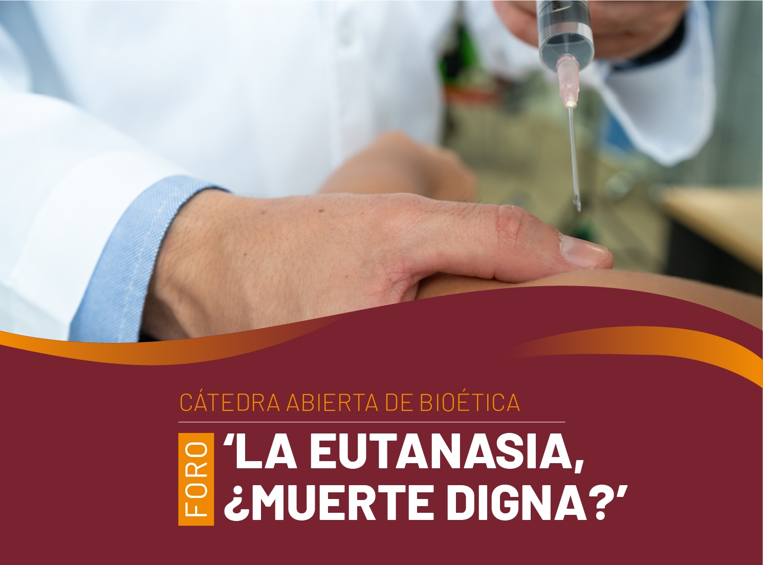 Foro: ‘La Eutanasia, ¿muerte Digna?’